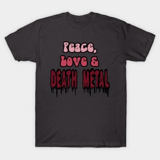 Peace, Love, and Death Metal T-Shirt